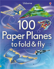 Usborne - 100 Paper Planes to Fold and Fly