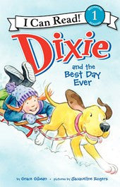I Can Read! Dixie and the Best Day Ever