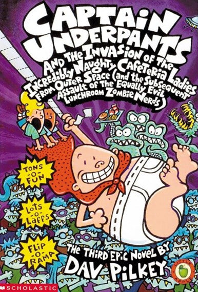 Scholastic - Captain Underpants #3: Captain Underpants & The Invasion Of The Incredibly Naughty Cafeteria Ladies