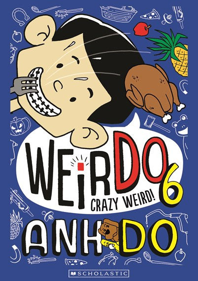 Scholastic - Anh Do - WeirDo - Crazy Weird Book 6