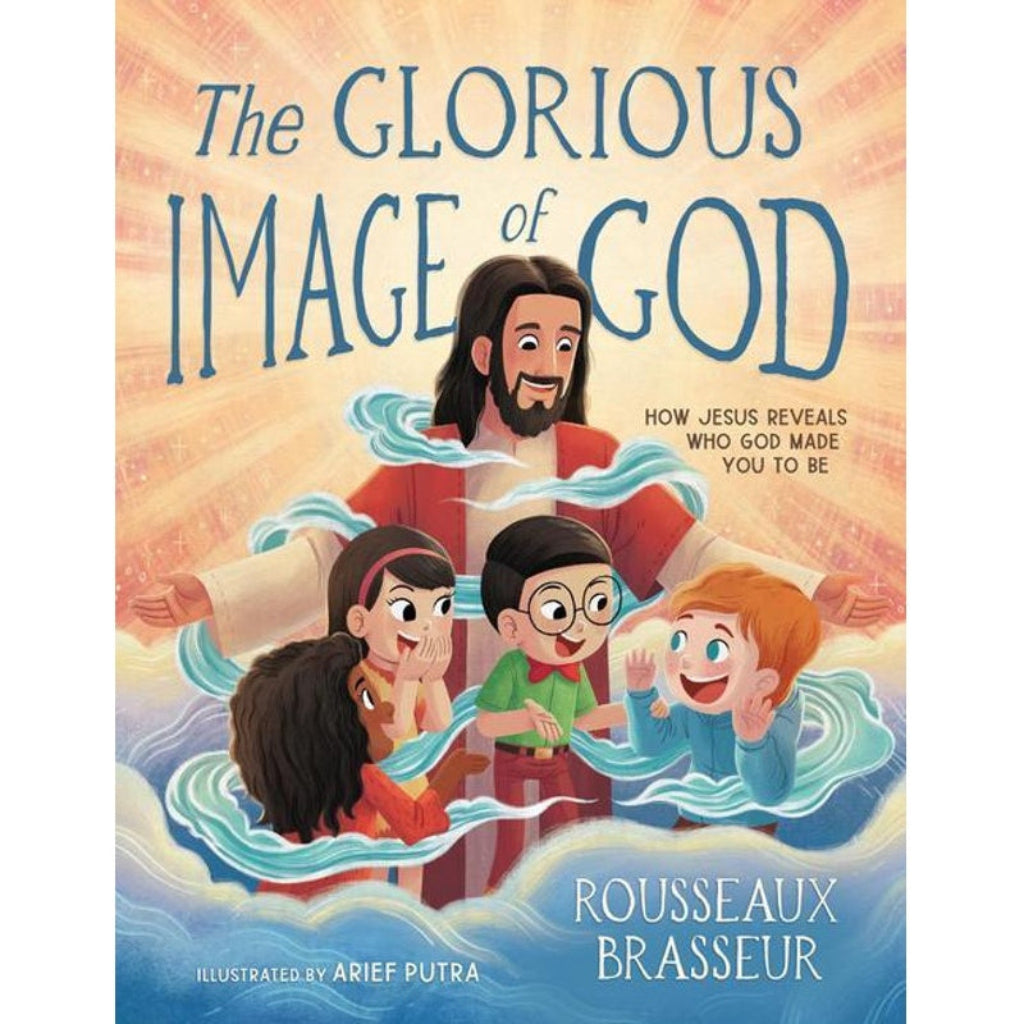 The Glorious Image of God Christian children's picture book by Rousseaux Brasseur