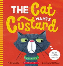 Scholastic - The Cat Wants Custard PB