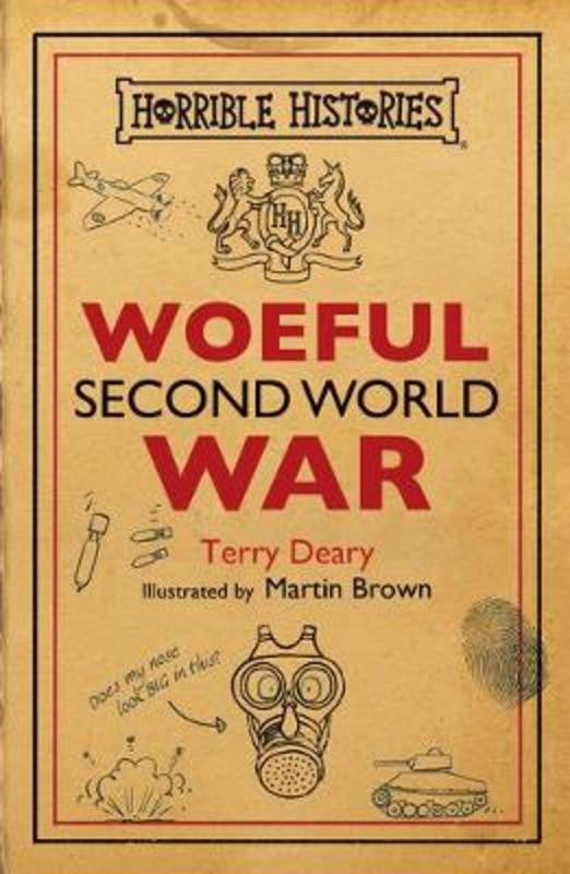 Horrible Histories - Woeful Second World War