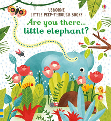 Usborne - Are You There Little Elephant? Little Peep-Through Book