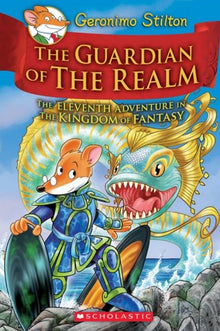 Scholastic - Geronimo Stilton And The Kingdom Of Fantasy #11: The Guardian Of The Realm