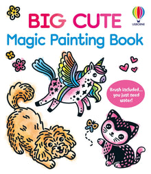 Big Cute Magic Painting Book cover by Usborne with a unicorn, puppy and kitten, a water painting book for 3+