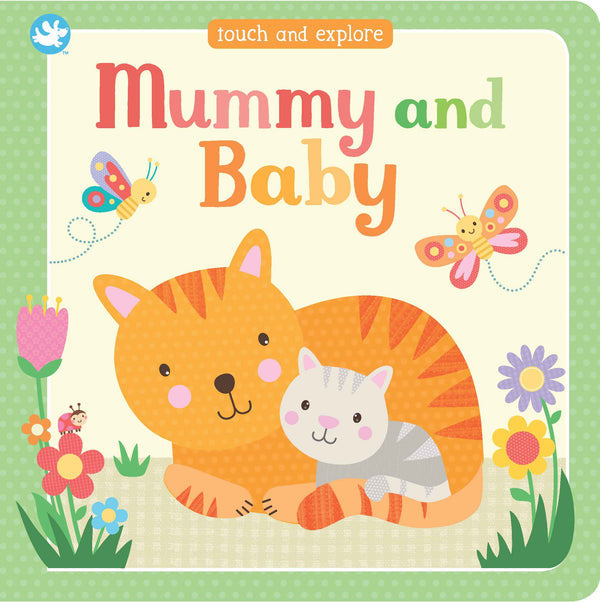 Touch and Explore - Mummy and Baby Hard Book